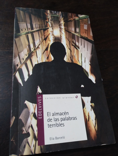 El Almacén De Las Palabras Terribles. Elia Barcelo. Olivos (Usado)