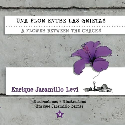 Libro: Una Flor Entre Grietas * A Flower Between The Crac