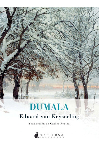 Dumala, De Eduard Von Keyserling. Editorial Nocturna Ediciones, Tapa Blanda En Español, 2023