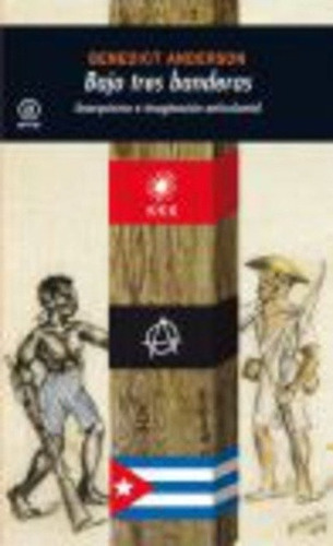 Bajo Tres Banderas, De Benedict Anderson. Editorial Akal En Español