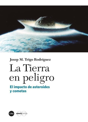 Libro La Tierra En Peligro - Trigo Rodriguez, Josep M.