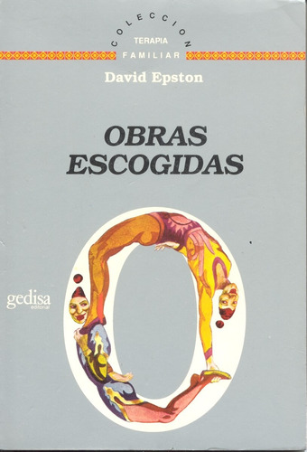 Obras Escogidas, de Epston, David. Serie Terapia Familiar Editorial Gedisa en español, 1994