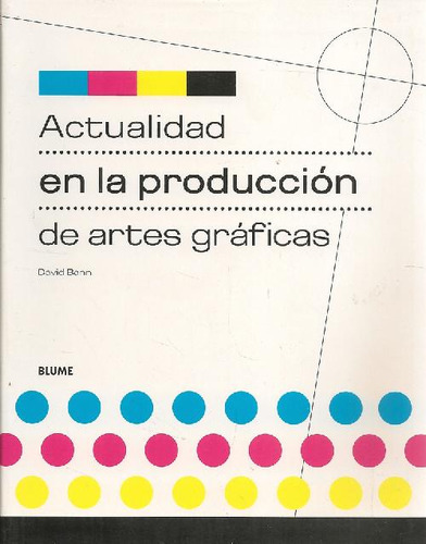 Libro Actualidad En La Produccion De Artes Graficas De David