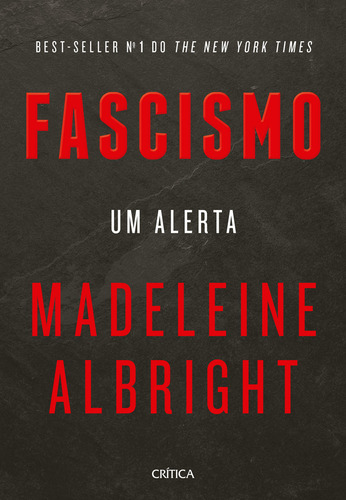 Fascismo: Um Alerta, De Albright, Madeleine. Editora Crítica, Capa Mole, Edição 1 Em Português, 2018