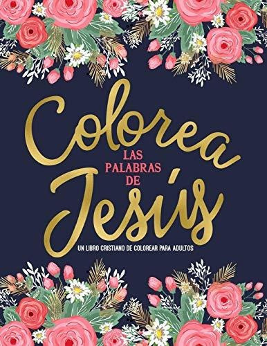 Colorea Las Palabras De Jesus Un Libro Cristiano De Colorea, de Inspired To Gr. Editorial Inspired To Grace, tapa blanda en español, 2019