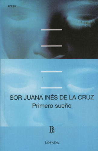 Primero Sueño Y Otros Textos - Clasicos Losada 583, de de la Cruz, Sor Juana Inés. Editorial Losada, tapa blanda en español, 2004