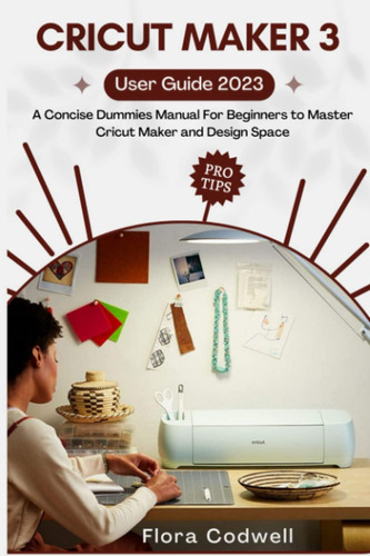Libro: Cricut Maker 3 User Guide 2023: A Concise Dummies Man