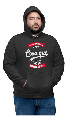 Violinista Sudadera Talla 2xl Dama/caballero No Entenderias