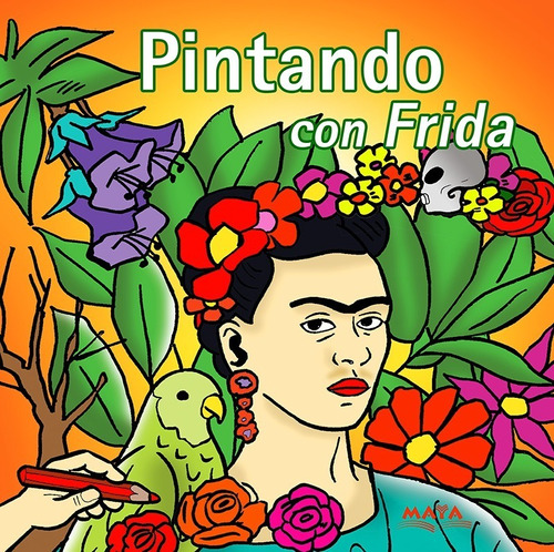 Imagen 1 de 2 de Libro Para Colorear. Pintando Con Frida