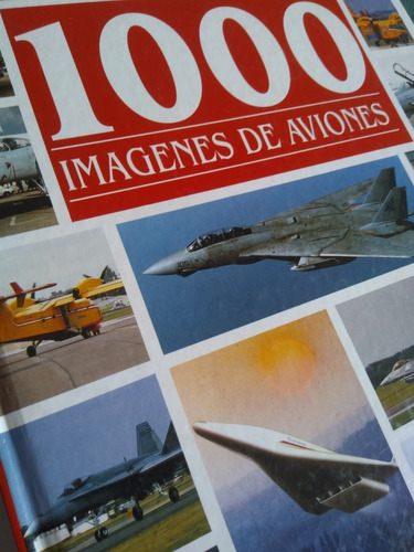 Libro 1000 Imágenes De Aviones. Único Ejemplar, Único Precio (Usado)