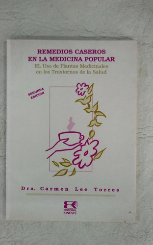 Remedios Caseros En La Medicina Popular - Carmen Lee Torre 
