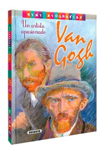 Mini Biografias Van Gogh El Artista Apasionado
