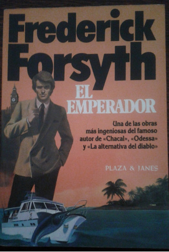 El Emperador - Frederick Forsyth. Ed. Plaza & Janes