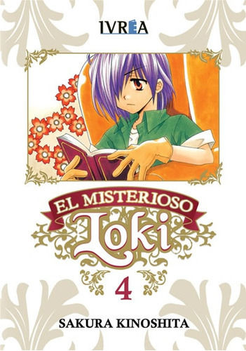 El Misterioso Loki 04 (comic), De Sakura Kinoshita. Editorial Ivrea España, Tapa Blanda, Edición 1 En Español