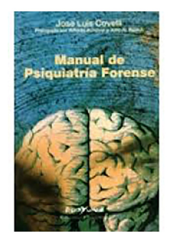 Manual De Psiquiatria Forense - Covelli, Jose L