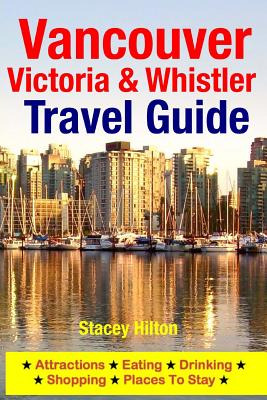 Libro Vancouver, Victoria & Whistler Travel Guide: Canada...