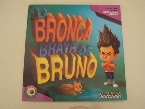 La Bronca Brava De Bruno- Libro Infantil Ed. Sudestada
