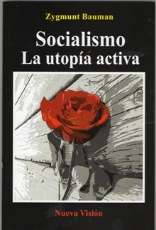 Socialismo La Utopia Activa - Bauman Zygmunt  (nv)