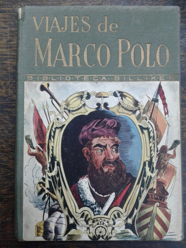 Viajes De Marco Polo * Biblioteca Billiken * 1940 *