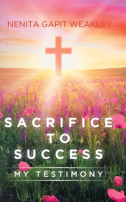 Libro Sacrifice To Success - Weakley, Nenita Gapit