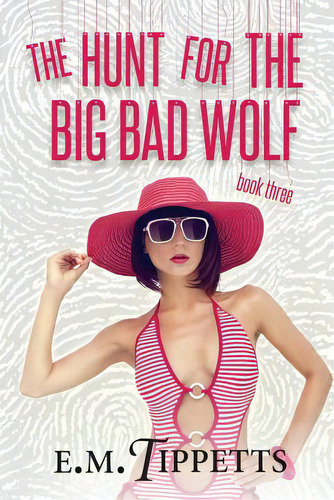 The Hunt For The Big Bad Wolf, De Tippetts, E. M.. Editorial Createspace, Tapa Blanda En Inglés