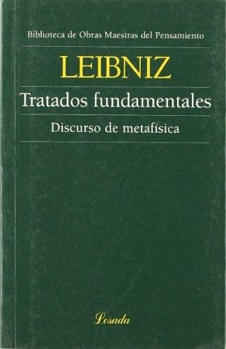 Tratados Fundamentales/disc.metafis.(omp.38), De Leibniz. Editorial Losada, Tapa Blanda En Español