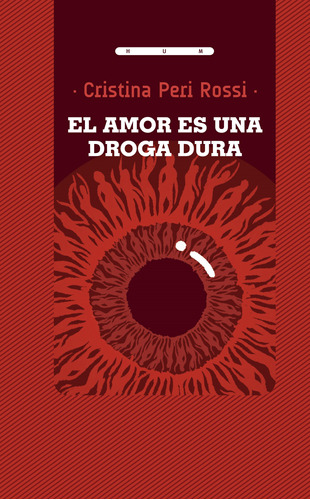 Amor Es Una Droga Dura, El - Peri Rossi, Cristina