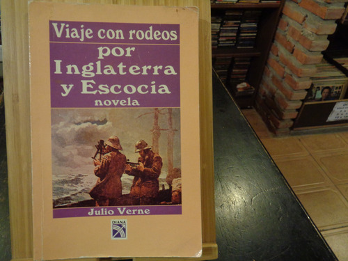 Julio Verne Viaje Con Rodeos Por Inglaterra Y Escocia Libro 