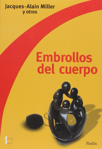 Embrollos Del Cuerpo Jacques Alain Miller