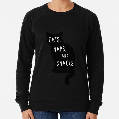 Buzo Cats Naps And Snacks Funny Cat Camisa Para Hombres Muje