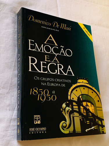 Livro A Emoção E A Regra - Domenico De Masi - 1850 A 1950