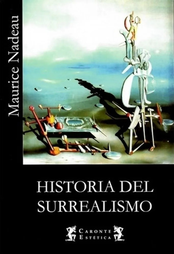 Historia Del Surrealismo - Maurice Nadeau - Ed Terramar