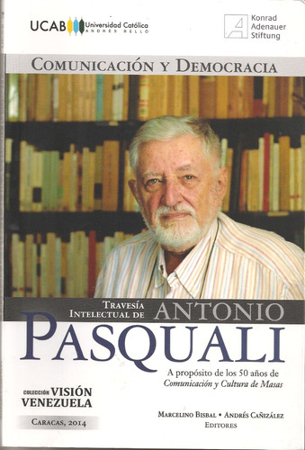 Travesía Intelectual De Antonio Pasquali (biografía)