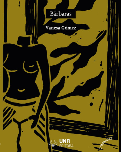 Barbaras, De Gómez Vanesa. N/a, Vol. Volumen Unico. Editorial Unr Universidad Nacional De Rosario Editora, Tapa Blanda, Edición 1 En Español