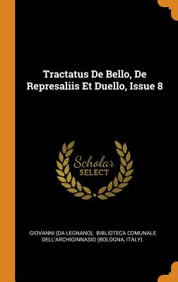 Libro Tractatus De Bello, De Represaliis Et Duello, Issue...