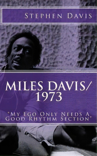 Miles Davis / 1973, De Stephen Davis. Editorial Vigliano Books, Tapa Blanda En Inglés