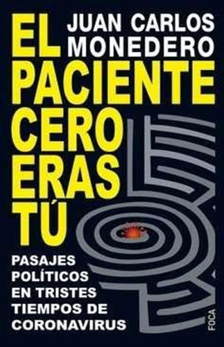 Paciente Cero Eras Tu,el - Monedero,juan Carlos