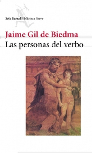 Las personas del verbo, de Gil de Biedma, Jaime. Biblioteca Breve Editorial Seix Barral México, tapa blanda en español, 2022