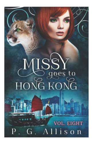 Missy Va A Hong Kong (missy La Hombre Gata)