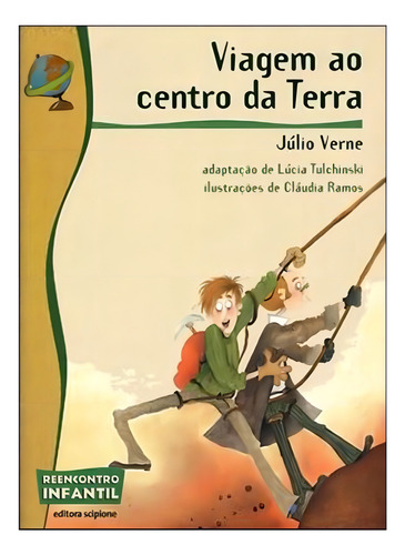 Viagem ao centro da terra, de Verne, Julio. Reecontro Infantil Editorial Scipione, capa mole em português, 2010