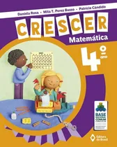 Comprar Crescer Matemática - 4º Ano - Ensino fundamental I, de Rosa, Daniela. Crescer Editorial Editora do Brasil, capa mole em português, 2018