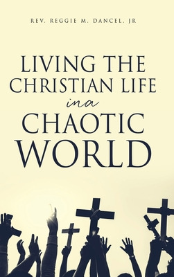 Libro Living The Christian Life In A Chaotic World - Danc...