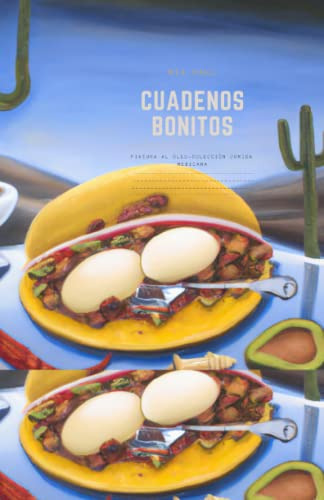 Cuadernos Bonitos: Pintura Al Oleo-coleccion Comida-mexicana