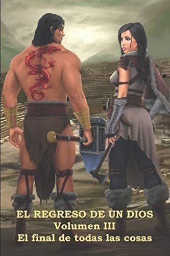 Libro: El Regreso Un Dios: El Final Todas Cosas (s