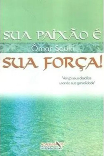 Sua Paixão É Sua Força, De Ômar Souki. Em Português
