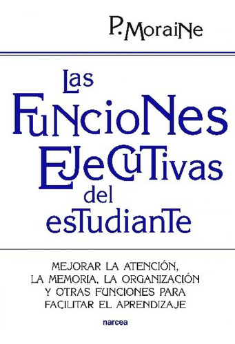 Libro: Las Funciones Ejecutivas Del Estudiante. Moraine, Pau