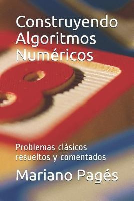 Construyendo Algoritmos Numericos  Problemas Clasicos Aqwe