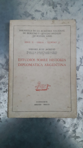 Ruiz Moreno / Estudios Sobre Historia Diplomática Argentina
