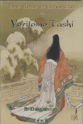 Doce enseñanzas de Yoritomo Tashi, de Dangennes, B.. Editorial Ediciones Librería Argentina, tapa blanda en español, 2022