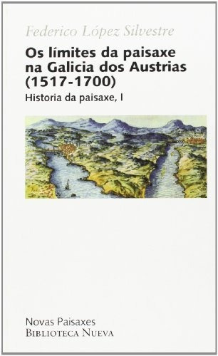 Os Limites Da Paisaxe Na Galicia Dos Austria, De Lopez Silvestre Fed. Editorial Biblioteca Nueva, Tapa Blanda En Español, 9999